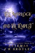 The Warlock and The Tempest by Artemas J R Broyles