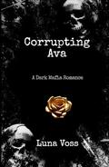 Corrupting Ava by Luna Voss
