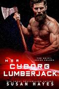 Her Cyborg Lumberjack by Susan Hayes