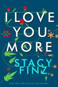 I Love You More by Stacy Finz