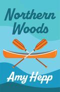 Northern Woods by Amy Hepp