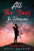 All The Stars in Heaven: Book 1. by Gilly Graham