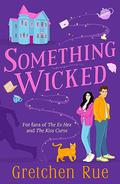 Something Wicked (Phoebe Winchester Mystery #1) by Gretchen Rue