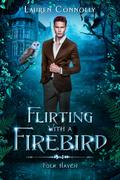 Flirting With a Firebird (Folk Haven #5.6) by Lauren Connolly