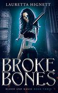 Broke Bones by Lauretta Hignett