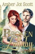 Broken Lullaby by Amber Joi Scott