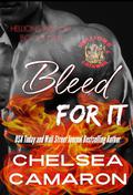 Bleed for It: Hellions Motorcycle Club by Chelsea Camaron