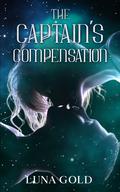 The Captain's Compensation (The Admiral's Fleet #2) by Luna Gold