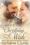 Aria's Christmas Wish by Victorine E. Lieske