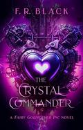 The Crystal Commander by F. R. Black