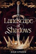 A Landscape of Shadows by Julie Upshur
