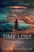 Time Lost: A Time Travel Novel by Elyse Douglas