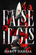 False Idols by Darcy Dahlia