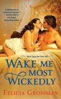 Wake Me Most Wickedly (Once Upon the East End #2) by Felicia Grossman