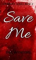 Save Me (Consumed #2) by Tris Wynters