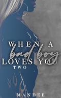When a Bad Boy Loves You 2: An African American Romance by Mandee