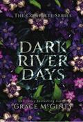 Dark River Days: The Complete Series by Grace McGinty