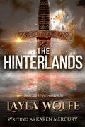 The Hinterlands: A Novel of Romantic Erotic Adventure by Karen Mercury