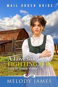 A Love Worth Fighting For: Love in Grace Valley by Melody James