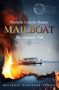 Mailboat III: The Captain's Tale by Danielle Lincoln Hanna