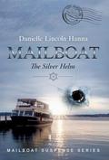 Mailboat II: The Silver Helm (Mailboat Suspense Series #2) by Danielle Lincoln Hanna
