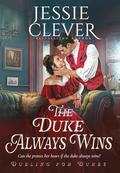The Duke Always Wins (Dueling for Dukes #2) by Jessie Clever