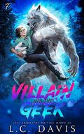Villain and the Geek 2 (The Wolf's Mate #7) by L.C. Davis