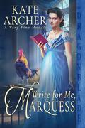 Write for Me, Marquess (A Very Fine Muddle #5) by Kate Archer