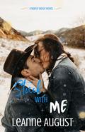 Stuck with Me: A Small Town Enemies to Lovers Romance (Maple Ridge #2) by LeAnne August