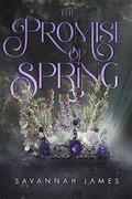 The Promise of Spring (The Gods' Gambit #1) by Savannah James