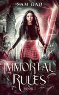 Immortal Rules (Something's Wrong with Kitty Swan #1) by Sam Gao