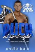 Puck at First Sight (New York Sliders #1) by Andie Bale