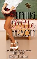 Healing Little Harmony: A Rawhide Ranch Story by Allie Belle