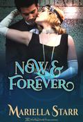 Now and Forever: A Best Friends to Lovers Romance by Mariella Starr
