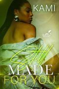Still Made For You by Kami Holt