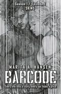 BARCODE, Season 1, Episode 1 - Skins by Marita A. Hansen