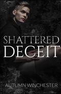 Shattered Deceit by Autumn Winchester