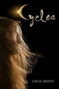 Cycles (Cycles #1) by Lois D. Brown