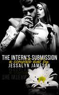 The Intern's Submission: Complete Duet by Jessalyn Jameson