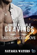 Unquenchable Cravings: Last Chance on Love (Hard to Catch #2) by Natasza Waters