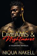 Dreams and Nightmares: A Valentine Novella by Niqua Nakell