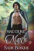 Mad Duke March by Sadie Bosque, The Rake Review