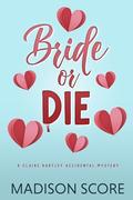 Bride or Die by Madison Score