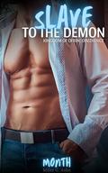 Slave To The Demon: Month: A Dark MM/Gay Erotica (Kingdom of Ofrin: Obedience #4) by Miles G. Ashe
