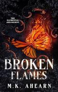 Broken Flames by M.K. Ahearn