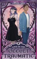 Love in the Occult Traumatic (Evergrove Healers #1) by Alexis Luna