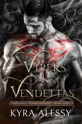 Vipers and Vendettas (Vengeance Aforethought #3) by Kyra Alessy