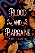 Blood and Bargains (The Bargaining #1) by Hollis Darling