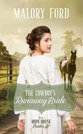 The Cowboy's Runaway Bride (Hope House Brides #1) by Malory Ford