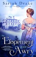 An Elopement Gone Awry (Ladies of Accomplishment #0.5) by Sariah Drake